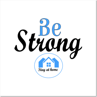 Be strong and stay at home. Posters and Art